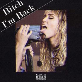 Miley Cyrus - Bitch I'm Back (2019) Mp3 320kbps Album [PMEDIA]