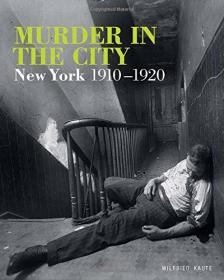 Murder in the City- New York, 1910-1920