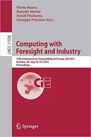 Computing with Foresight and Industry- 15th Conference on Computability in Europe, CiE 2019, Durham, UK, July 15-19, 201