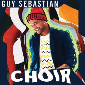 Guy Sebastian - Choir [2019-Single]