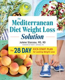The Mediterranean Diet Weight Loss Solution- The 28-Day Kickstart Plan for Lasting Weight Loss