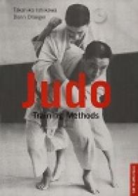 Judo Training Methods By Takahiko Ishikawa, Donn Draeger