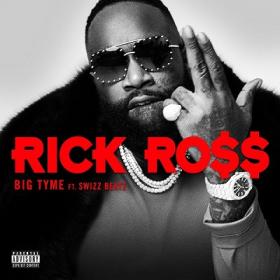 Rick Ross - BIG TYME ft  Swizz Beatz [2019-Single]