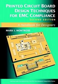 Printed Circuit Board Design Techniques for EMC Compliance- A Handbook for Designers, 2nd Edition