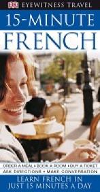15-Minute French - Learn French in Just 15 Minutes a Day By DK