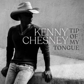 Kenny Chesney - Tip of My Tongue [2019-Single]