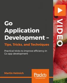 [FreeCoursesOnline.Me] [Packt] Go Application Development - Tips, Tricks, and Techniques [FCO]