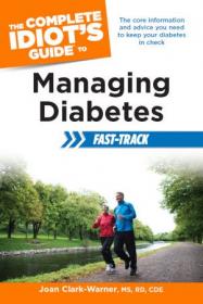 The Complete Idiot's Guide to Managing Diabetes Fast-Track (Complete Idiot's Guides)