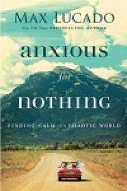 Anxious for Nothing - Finding Calm in a Chaotic World