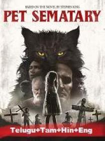 Pet Sematary (2019) 1080p BluRay Original [Telugu + Tamil + Hindi + Eng] 1.9GB ESub