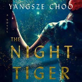 Yangsze Choo - 2019 - The Night Tiger (Historical Fiction)