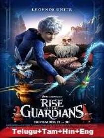 Rise of the Guardians (2012) 720p BluRay - [Telugu + Tamil + Hindi + Eng] 950MB ESub