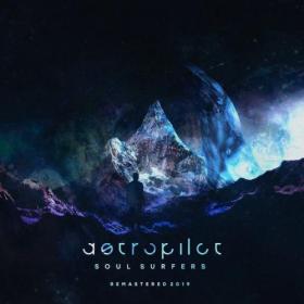 Astropilot & Friends - Soul Surfers [Remastered 2019] (2019)