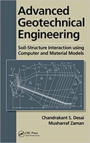Advanced Geotechnical Engineering- Soil-Structure Interaction using Computer and Material Models