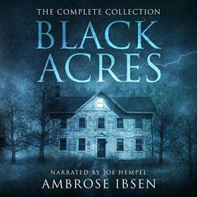 Ambrose Ibsen - 2019 - Black Acres - The Complete Collection (Thriller)
