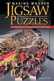 Making Wooden Jigsaw Puzzles- Creating Heirlooms from Photos & Other Favorite Images