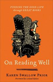 On Reading Well- Finding the Good Life through Great Books