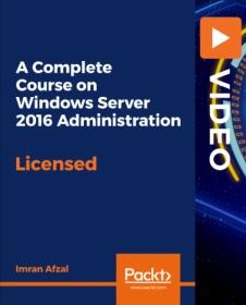 Packt - A Complete Course on Windows Server 2016 Administration