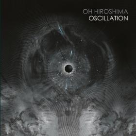 Oh Hiroshima - Oscillation (2019) MP3