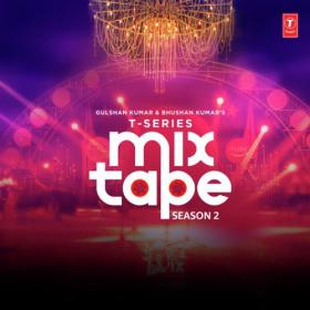 Various Artists - T Series Mixtape (Season 2) (2019) [320 KBPS] (pradyutvam)