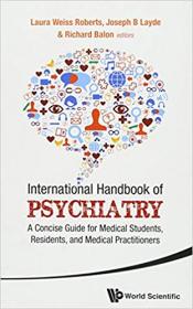 International Handbook of Psychiatry- A CoNCISe Guide for Medical Students, Residents, and Medical Practitioners