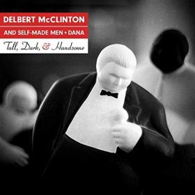 Delbert McClinton - Tall, Dark, And Handsome (2019) [FLAC]