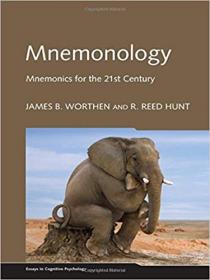 Mnemonology- Mnemonics for the 21st Century (Essays in Cognitive Psychology)