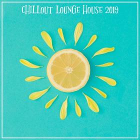 Chillout Lounge House 2019[320Kbps]eNJoY-iT