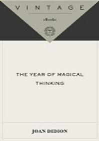 The Year of Magical Thinking By Joan Didion