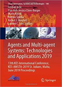 Agents and Multi-agent Systems- Technologies and Applications 2019- 13th KES International Conference, KES-AMSTA-2019 St