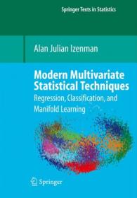 Modern Multivariate Statistical Techniques- Regression, Classification, and Manifold Learning