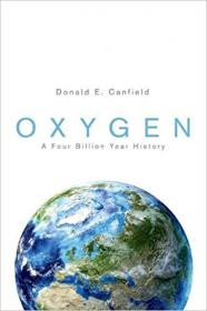 Oxygen- A Four Billion Year History