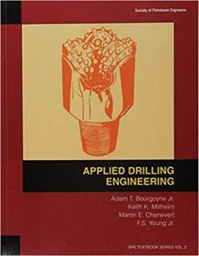 Applied Drilling Engineering (Spe Textbook Series, Vol 2)