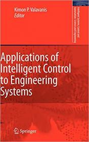 Applications of Intelligent Control to Engineering Systems- In Honour of Dr  G  J  Vachtsevanos