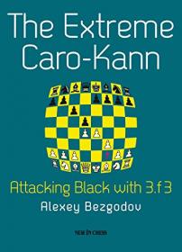 The Extreme Caro-Kann- Attacking Black with 3 f3