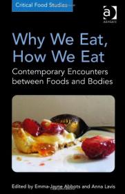 Why We Eat, How We Eat- Contemporary Encounters Between Foods and Bodies