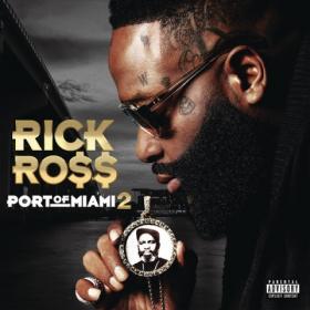 Rick Ross - Port of Miami 2 (2019) 320