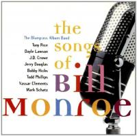 The Bluegrass Album Band -  Songs Of Bill Monroe