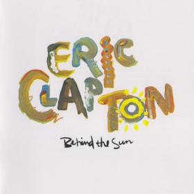 Eric Clapton - Behind The Sun (1985) Flac