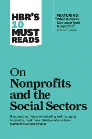 HBR's 10 Must Reads on Nonprofits and the Social Sectors (featuring -What Business Can Learn from Nonprofits-)