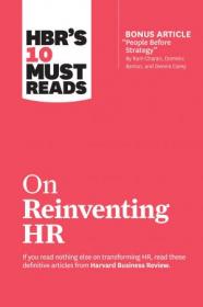 HBR's 10 Must Reads on Reinventing HR (with bonus article -People Before Strategy-)