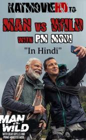 Man Vs Wild with Bear Grylls and PM Modi 720p Hindi x264
