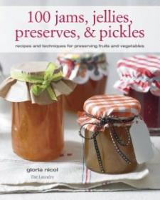 [NulledPremium.com] 100 Jams, Jellies, Preserves & Pickles Recipes and techniques