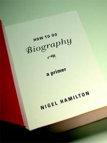 How To Do Biography- A Primer