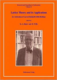 Lattice theory and its applications- In celebration of Garrett Birkhoff's 80th birthday