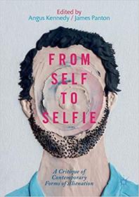 From Self to Selfie- A Critique of Contemporary Forms of Alienation