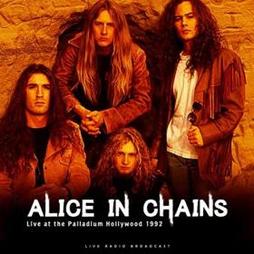 Alice In Chains - Live At The Palladium Hollywood 1992 (Live) (2019) 320 kbps