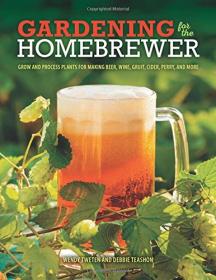 Grow and Process Plants for Making Beer, Wine, Gruit, Cider, Perry, and More