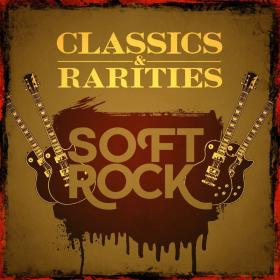 Various Artists - Classics & Rarities_ Soft Rock