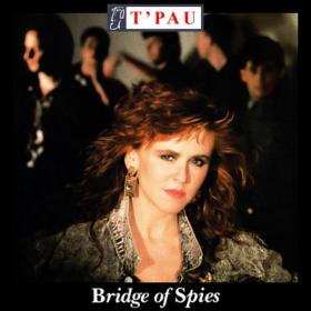 T Pau - Bridge Of Spies - 1987